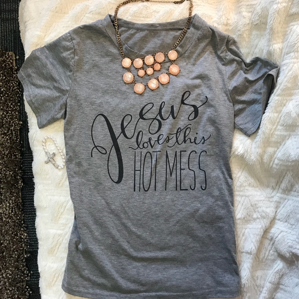 Graphic tee Jesus loves this hot mess